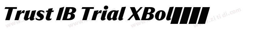 Trust 1B Trial XBol字体转换 Trust 1B Trial XBol字体转换